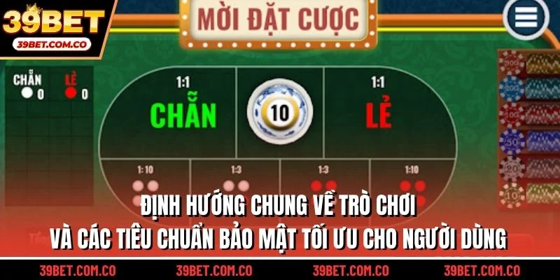 Định hướng chung về trò chơi và các tiêu chuẩn bảo mật tối ưu cho người dùng