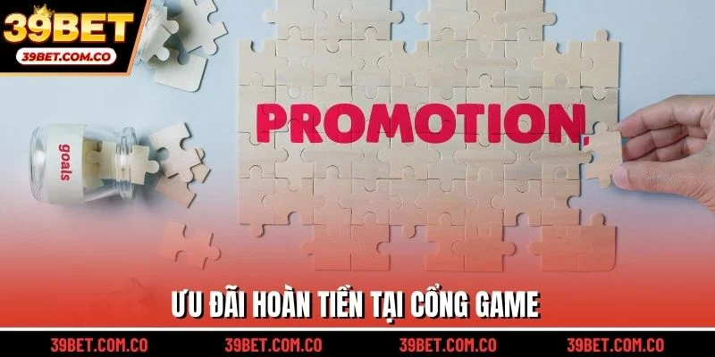 Ưu đãi hoàn tiền tại cổng game